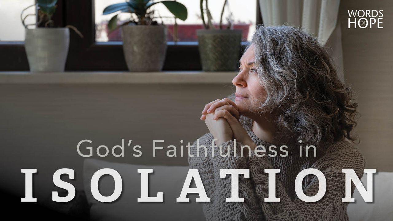 God's Faithfulness in Isolation