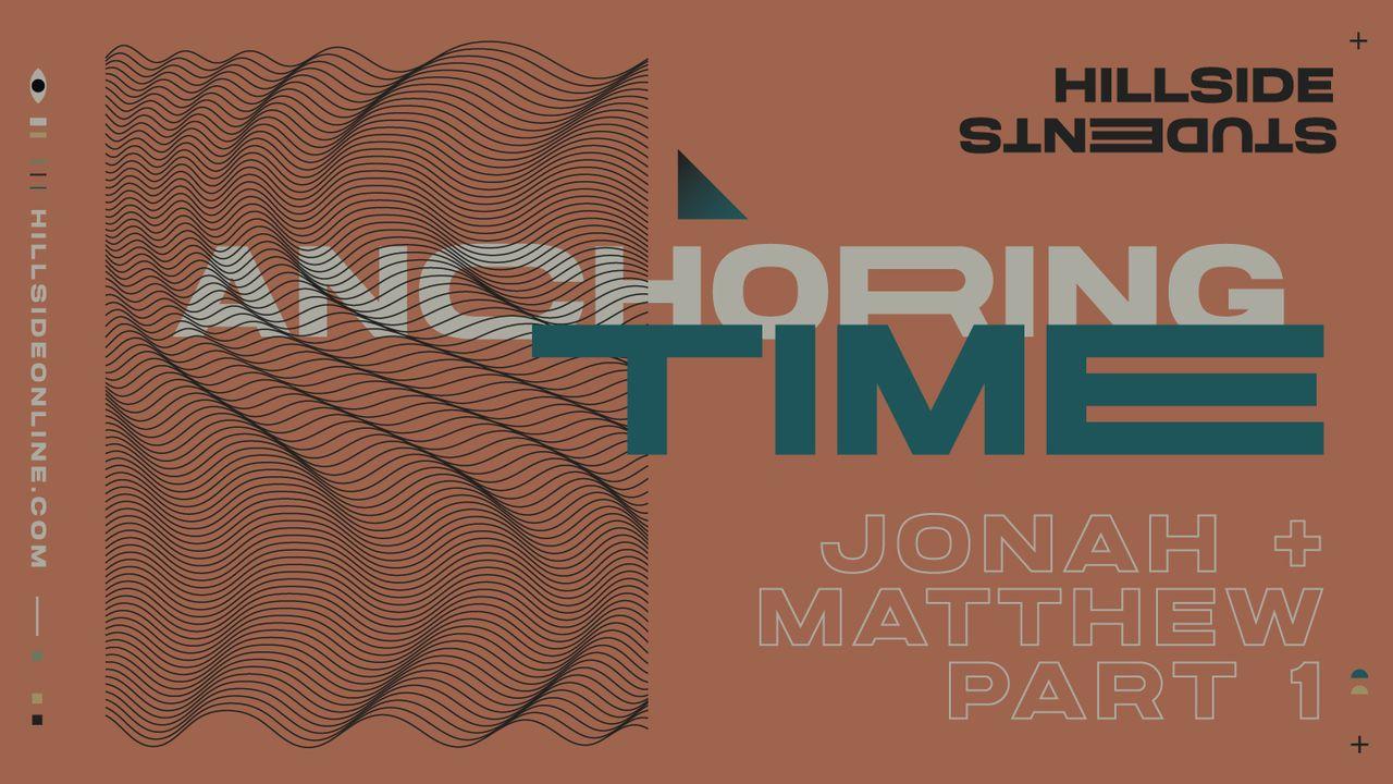 Anchoring Time - Jonah & Matthew (Part 1)