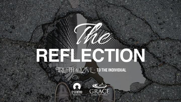 [Truth and Love] the Reflection