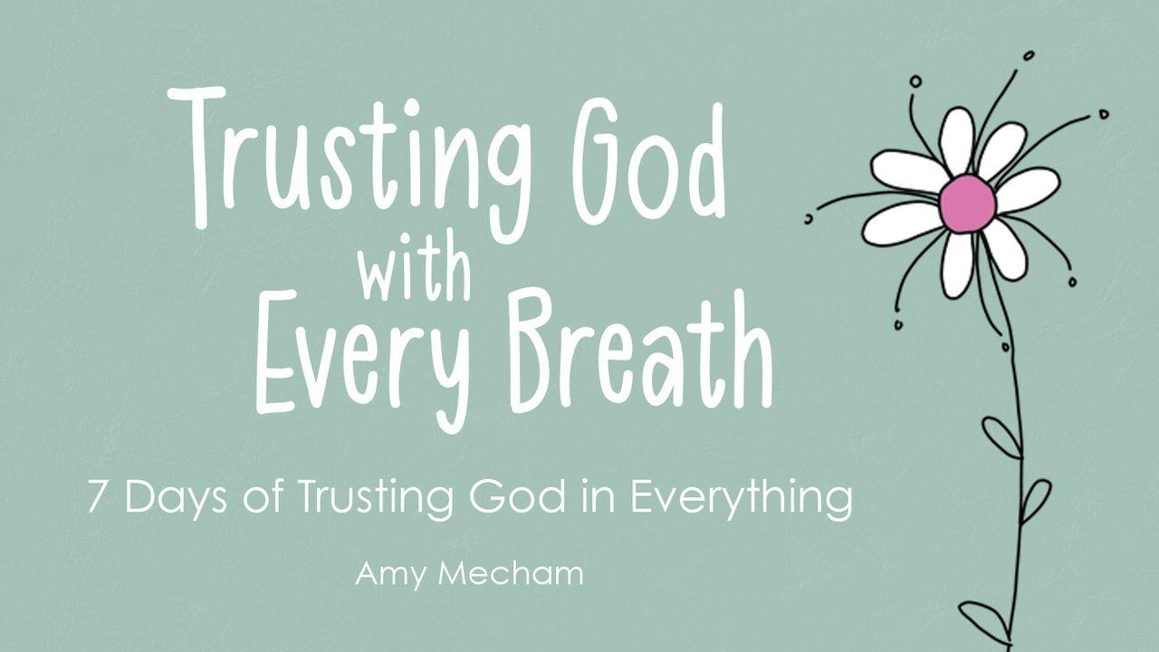 7 Days of Trusting God in Everything