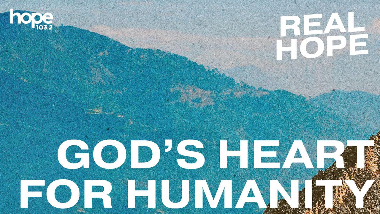 Real Hope: God's Heart for Humanity