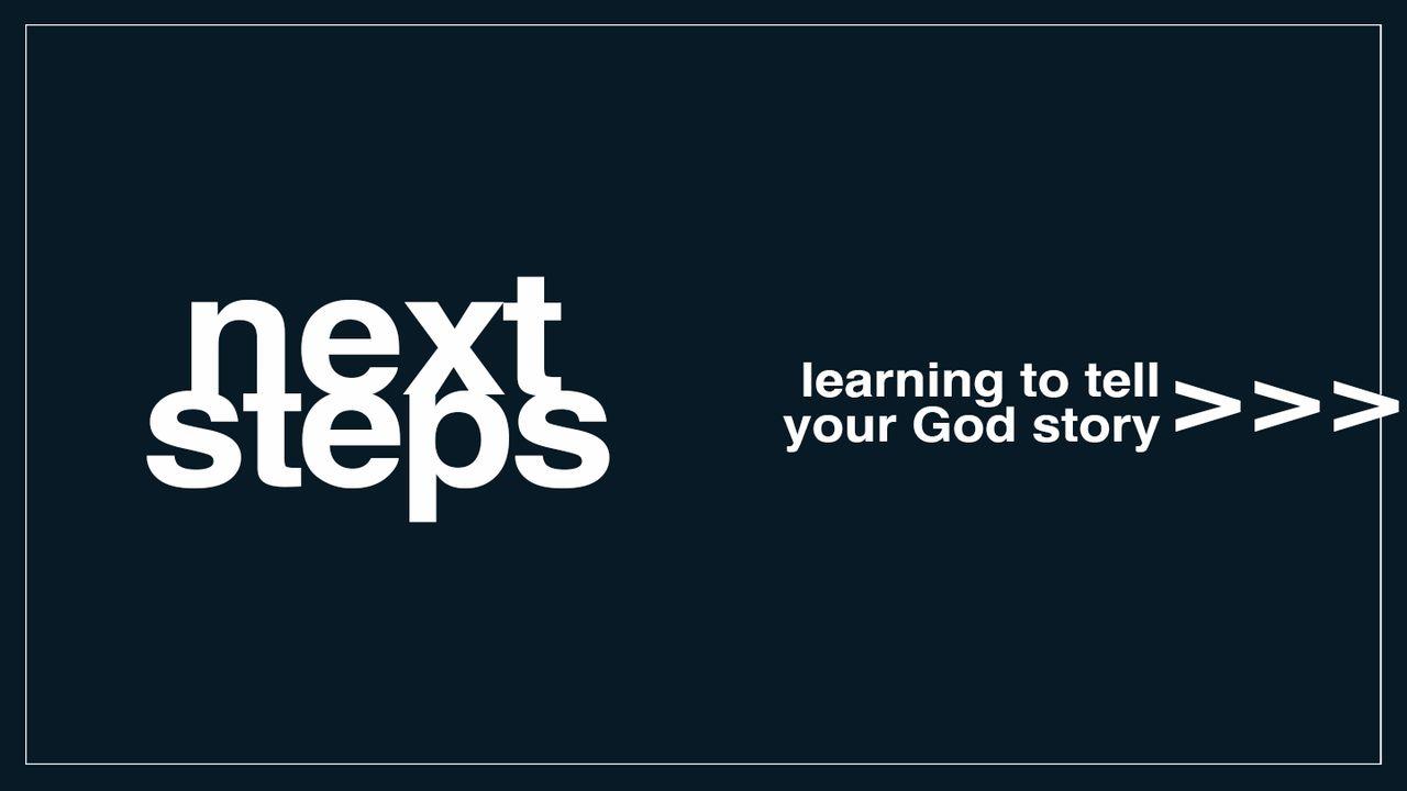 Next Steps: Learning to Tell Your God Story