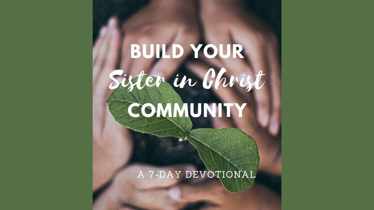 Build Your Sister in Christ Community