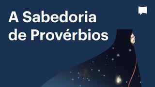 BibleProject | A Sabedoria de Provérbios