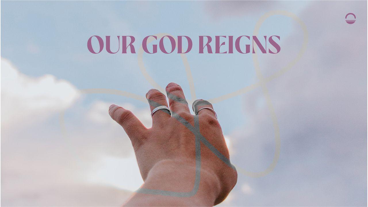 Our God Reigns - 1 + 2 Kings