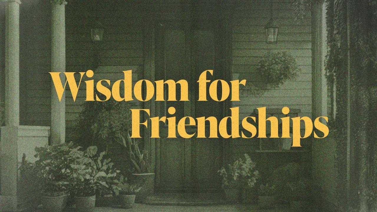Wisdom for Friendships