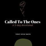 Called to the Ones: A 5 Day Devotional