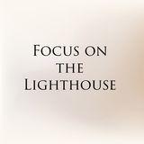 Focus on the Lighthouse