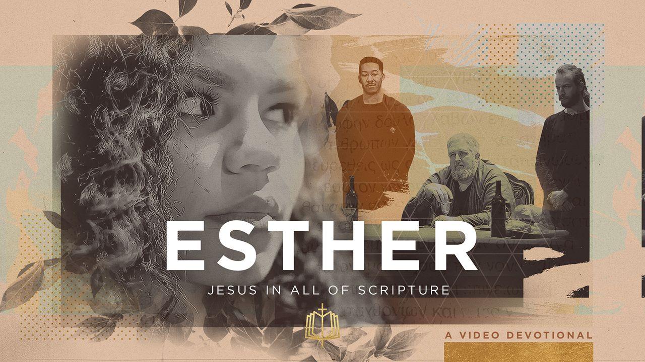 Jesus in All of Esther - a Video Devotional