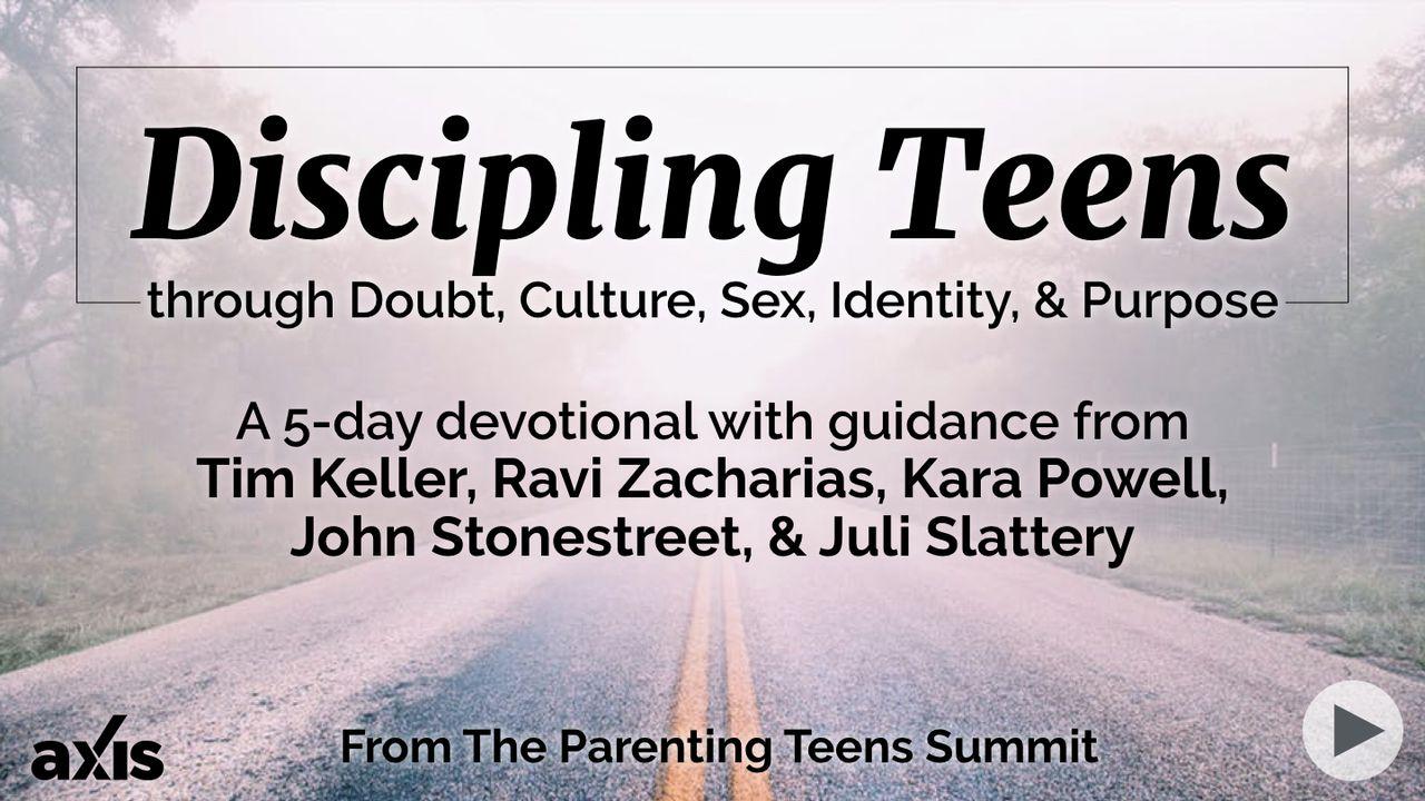 Discipling Teens Through Doubt, Culture, Sex, Identity, & Purpose