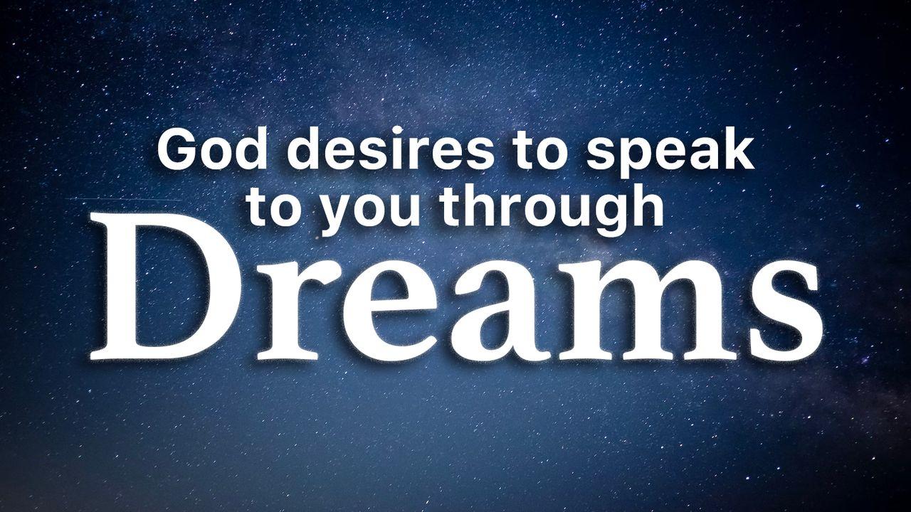 God Desires to Speak to You Through Dreams