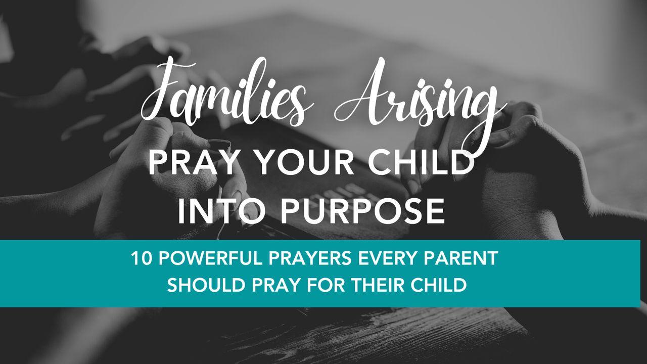 Pray Your Child Into Purpose: A 10-Day Prayer Devotional