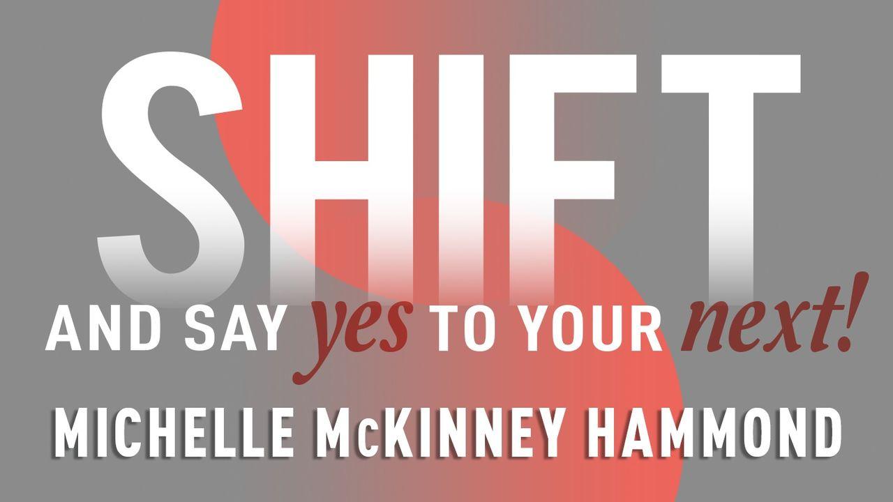 Shift and Say Yes to Your Next