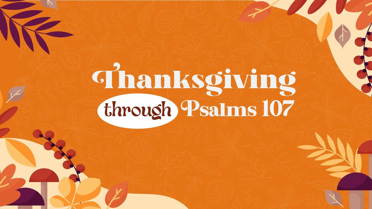 Thanksgiving Through Psalms 107