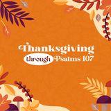 Thanksgiving Through Psalms 107