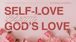 Self-Love Through God’s Love: A 7-Day Devotional to Uncover Your Worth