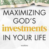 The Parable of the Minas: Maximizing God's Investments in Your Life