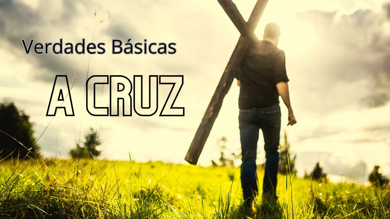 Verdades Básicas: A Cruz