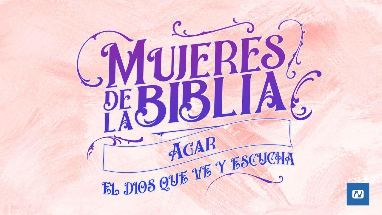 Mujeres De La Biblia - Agar-.