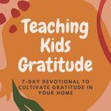 Teaching Kids Gratitude