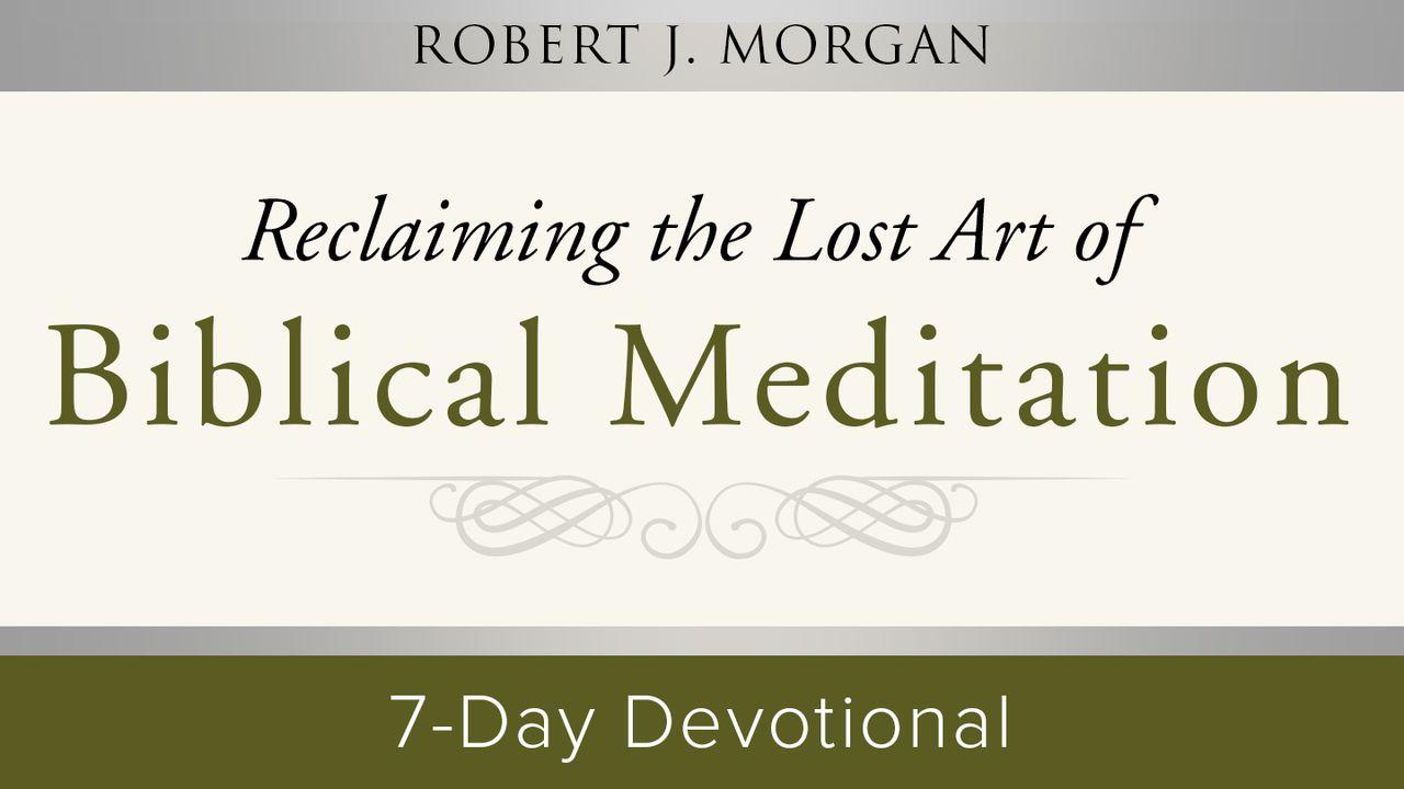 Reclaiming The Lost Art Of Biblical Meditation