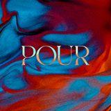 Pour: An Experience With God