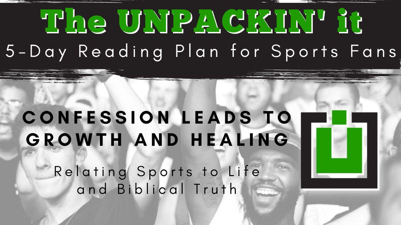 UNPACK This...Confession Leads to Growth and Healing