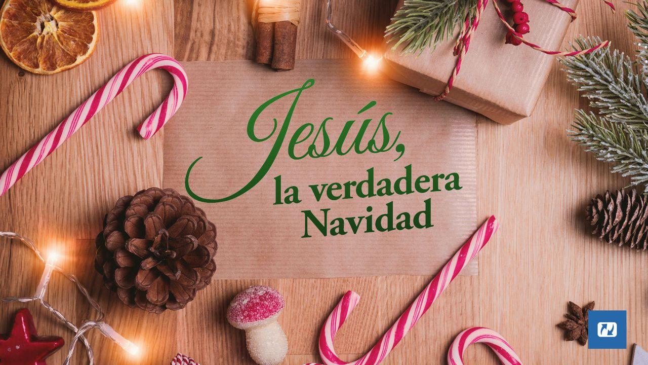 Jesús, La Verdadera Navidad