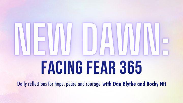New Dawn: Facing Fear 365
