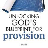 Unlocking God's Blueprint for Provision