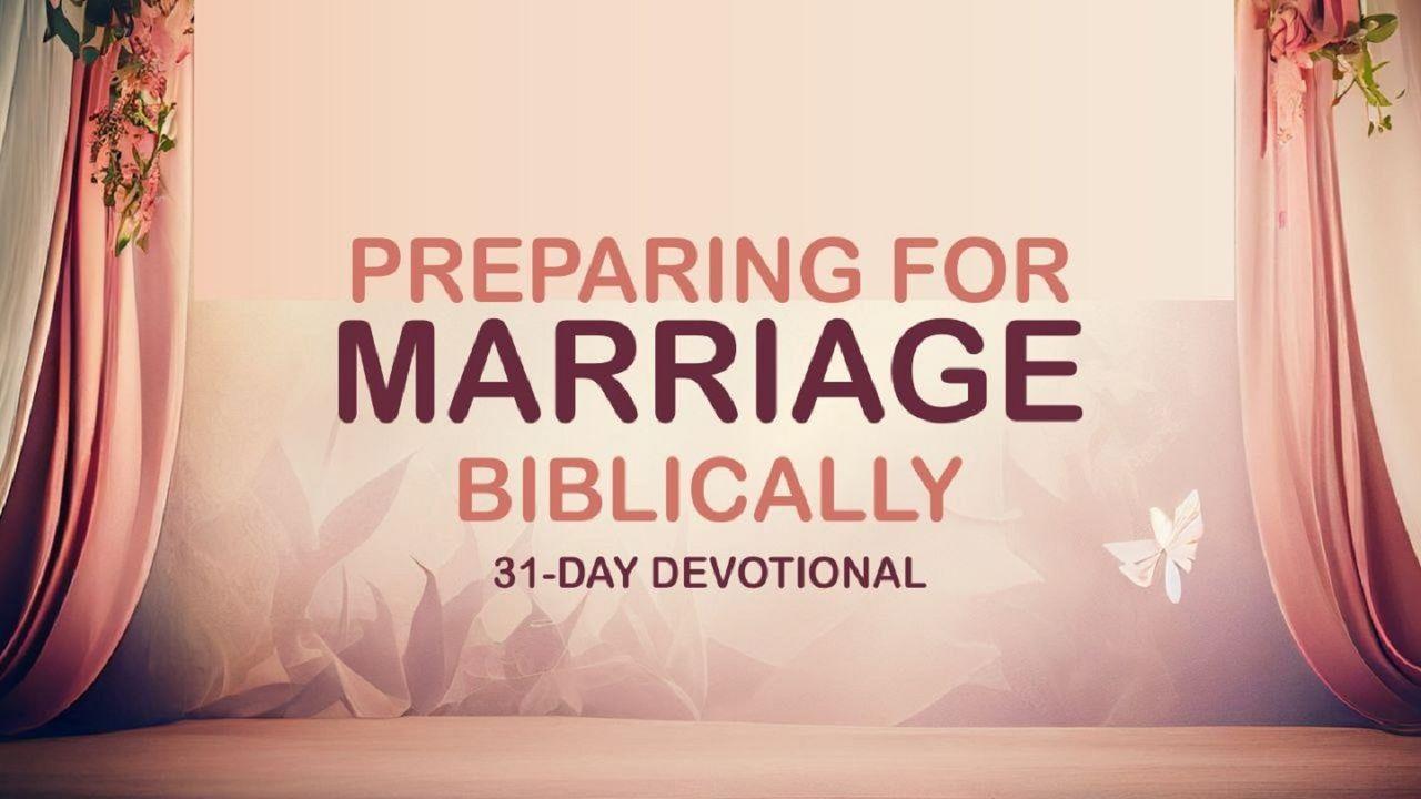 Preparing for Marriage Biblically