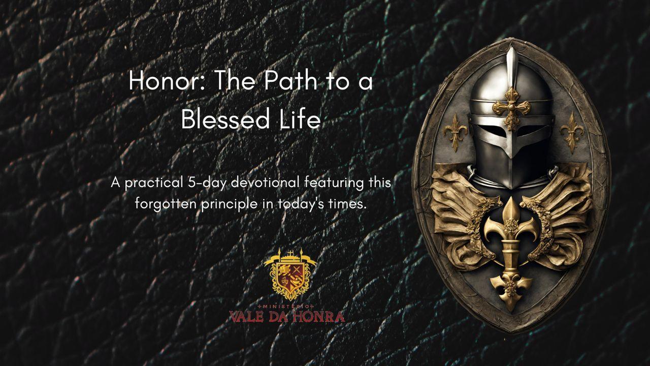 Honor. The Path to a Blessed Life