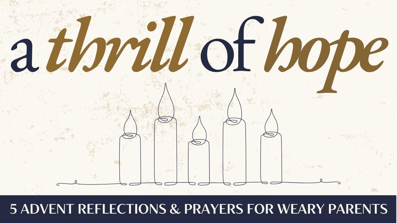 A Thrill of Hope: 5 Advent Reflections & Prayers for Weary Parents