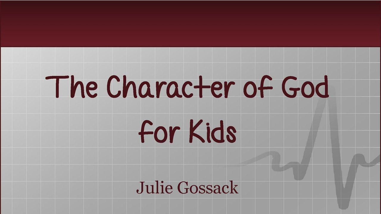 The Character Of God For Kids