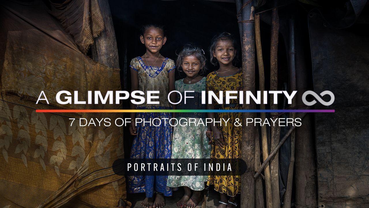 A Glimpse of Infinity (Portraits of India) - 7 Days of Photography & Prayers