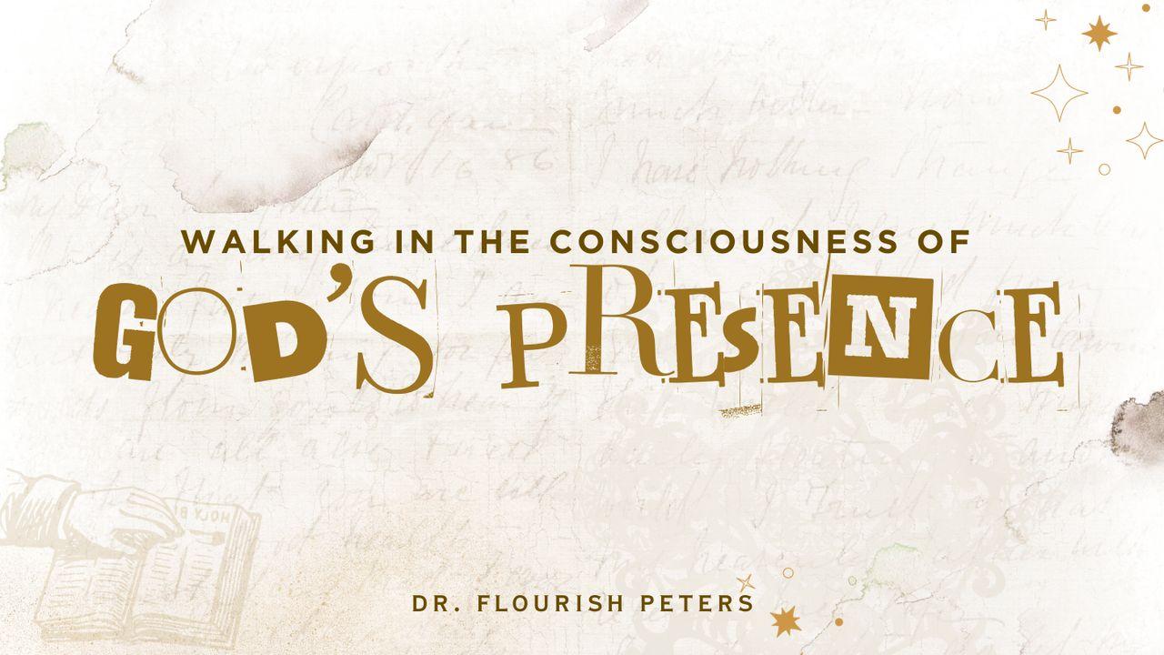 Walking in the Consciousness of God’s Presence
