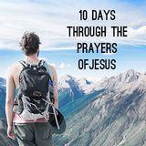 Ten Days Through The Prayers Of Jesus