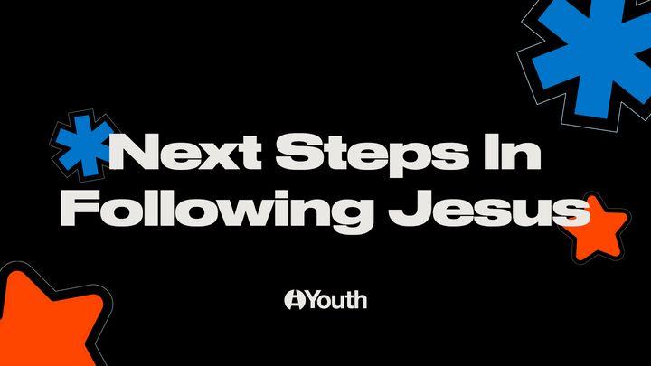 Next Steps in Following Jesus
