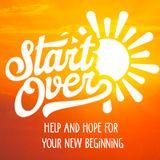 Start Over: Help and Hope for Your New Beginning