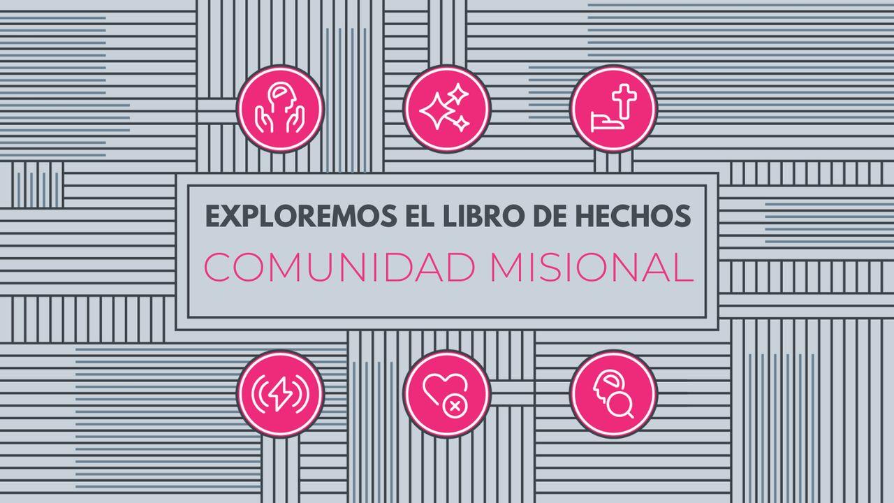 Exploremos el libro de Hechos: comunidad misional