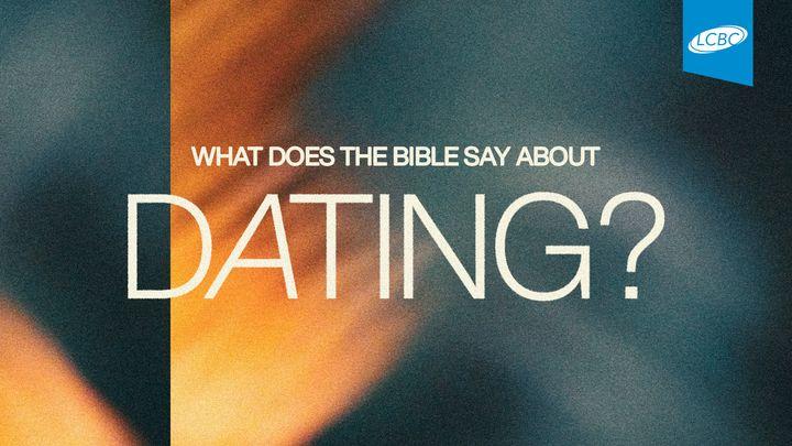 What Does the Bible Say About Dating?