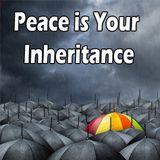 Peace Is Your Inheritance