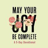 May Your Joy Be Complete