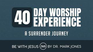 40 Day Worship Experience 