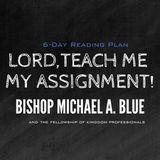 Lord, Teach Me My Assignment