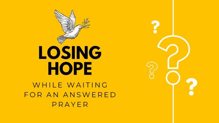 Losing Hope While Waiting for an Answered Prayer