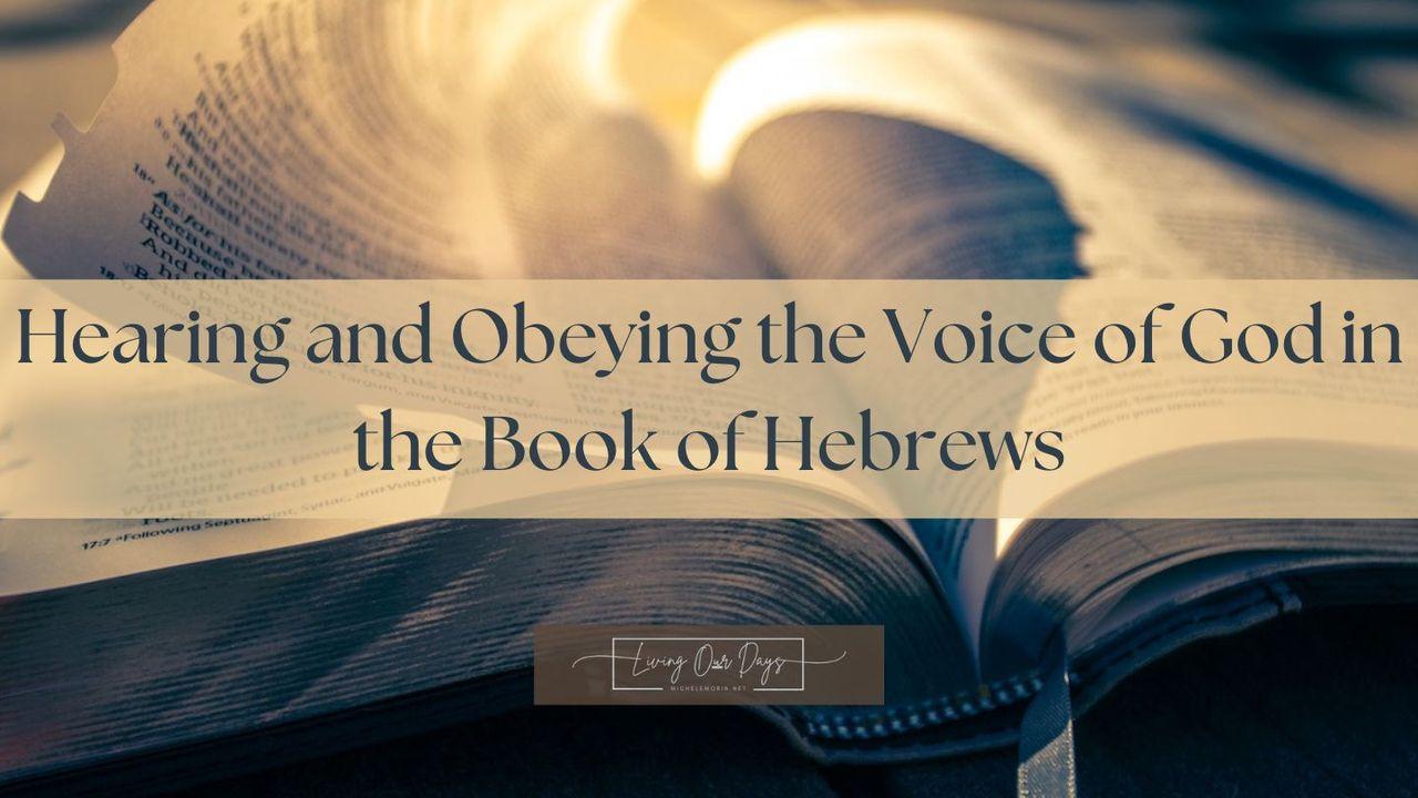 Hearing and Obeying the Voice of God in the Book of Hebrews