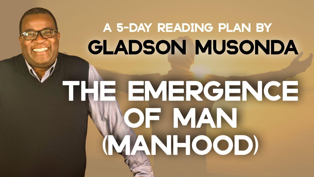 The Emergence of Man (Manhood) by Gladson Musonda