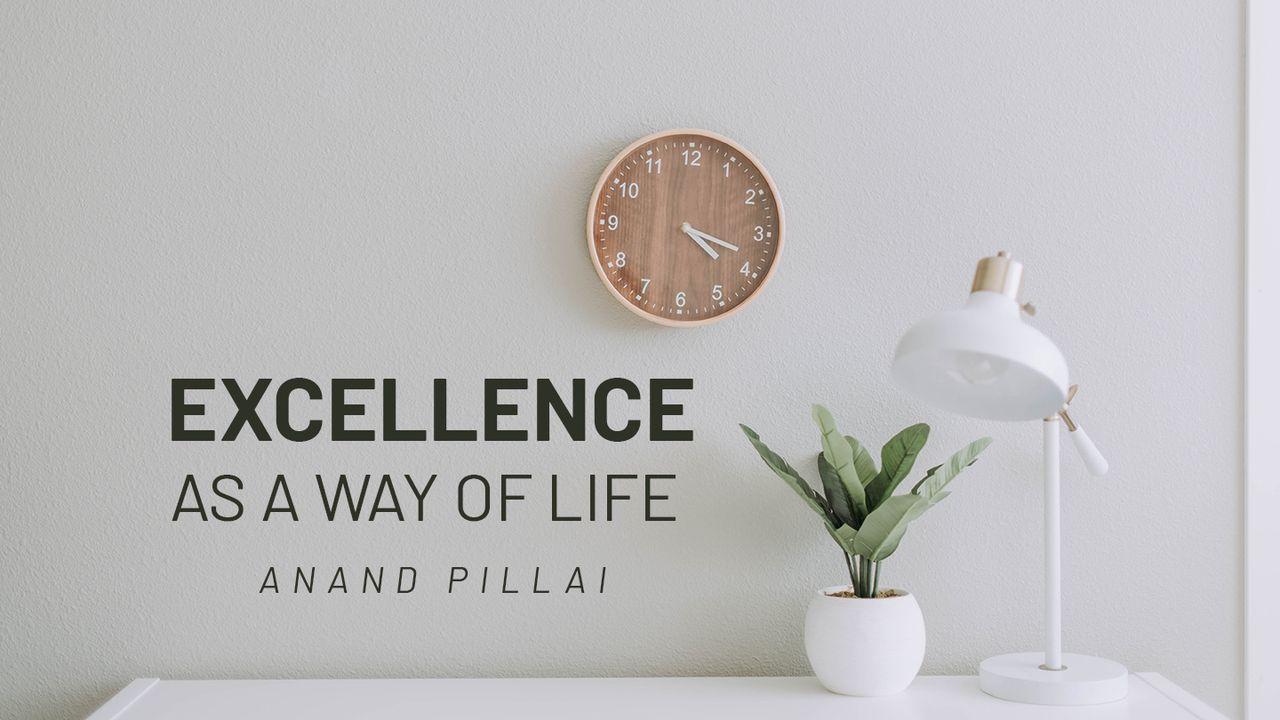 Excellence as a Way of Life