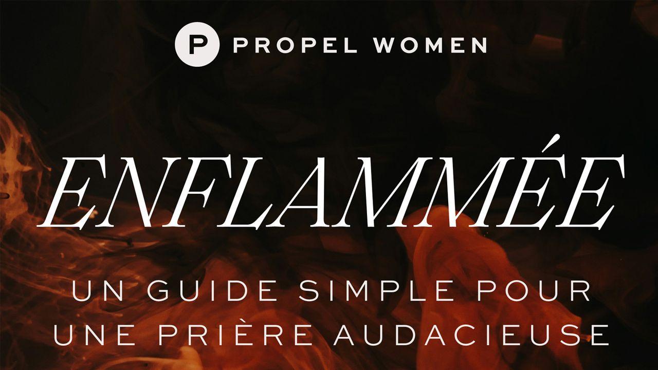 Enflammée : Un Guide Simple Pour Une Prière Audacieuse
